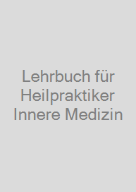 Lehrbuch für Heilpraktiker Innere Medizin