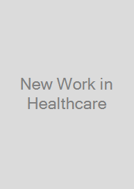 New Work in Healthcare