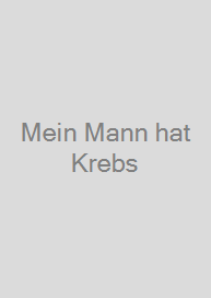 Mein Mann hat Krebs