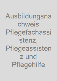 Cover Ausbildungsnachweis Pflegefachassistenz, Pflegeassistenz und Pflegehilfe