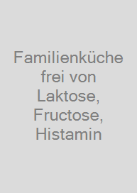 Cover Familienküche frei von Laktose, Fructose, Histamin