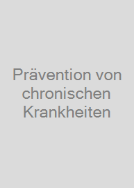Prävention von chronischen Krankheiten