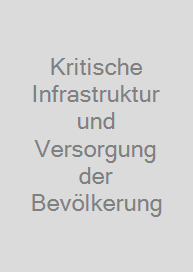 Kritische Infrastruktur und Versorgung der Bevölkerung