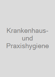 Krankenhaus- und Praxishygiene