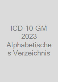 ICD-10-GM 2023 Alphabetisches Verzeichnis