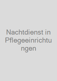 Nachtdienst in Pflegeeinrichtungen