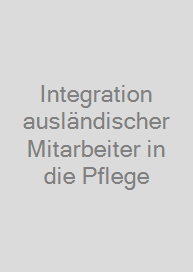 Integration ausländischer Mitarbeiter in die Pflege