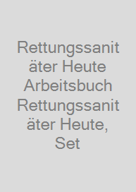 Rettungssanitäter Heute + Arbeitsbuch Rettungssanitäter Heute, Set