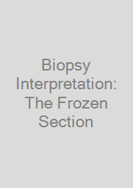 Biopsy Interpretation: The Frozen Section