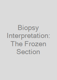Cover Biopsy Interpretation: The Frozen Section