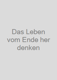 Cover Das Leben vom Ende her denken