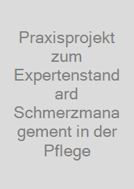 Cover Praxisprojekt zum Expertenstandard Schmerzmanagement in der Pflege