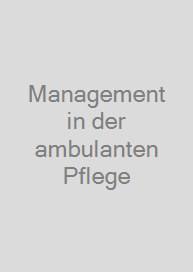 Management in der ambulanten Pflege