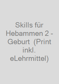 Cover Skills für Hebammen 2 - Geburt  (Print inkl. eLehrmittel)
