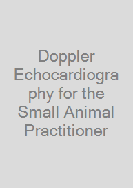 Doppler Echocardiography for the Small Animal Practitioner