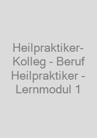 Heilpraktiker-Kolleg - Beruf Heilpraktiker - Lernmodul 1