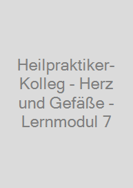 Heilpraktiker-Kolleg - Herz und Gefäße - Lernmodul 7