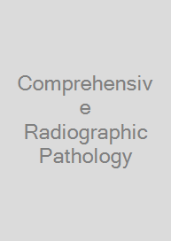 Comprehensive Radiographic Pathology