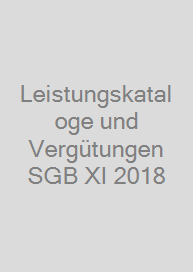 Leistungskataloge und Vergütungen SGB XI 2018