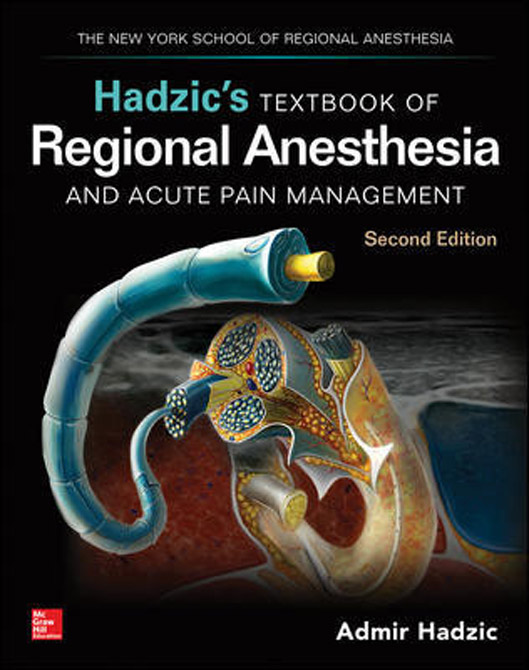 Hadzic´s Textbook of Regional Anesthesia and Acute Pain Management
