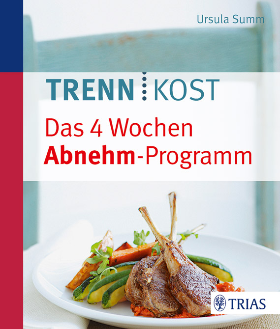 Trennkost - Das 4 Wochen Abnehm-Programm