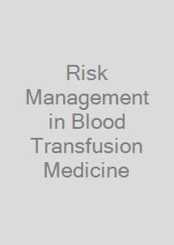 Risk Management in Blood Transfusion Medicine