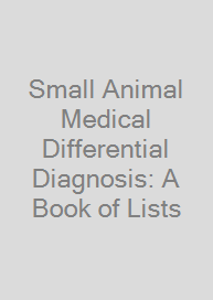 Small Animal Medical Differential Diagnosis: A Book of Lists