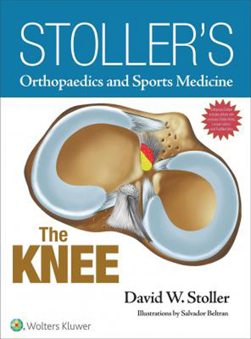 Stoller's Orthopaedics and Sports Medicine: The Knee