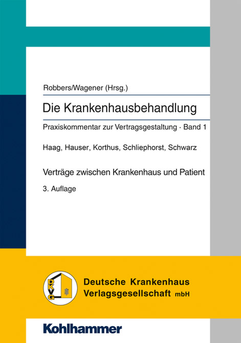 Die Krankenhausbehandlung - Praxiskommentar zur Vertragsgestaltung Band 1