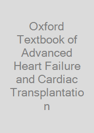 Oxford Textbook of Advanced Heart Failure and Cardiac Transplantation