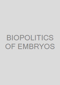 BIOPOLITICS OF EMBRYOS & ALPHA