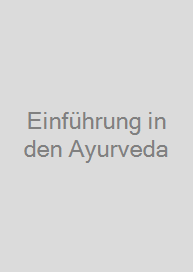 Einführung in den Ayurveda