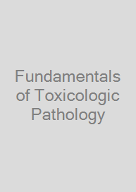 Fundamentals of Toxicologic Pathology