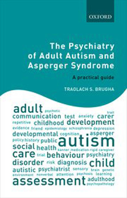 The Psychiatry of Adult Autism and Asperger Syndrome: A Practical Guide