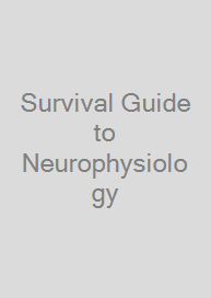 Survival Guide to Neurophysiology