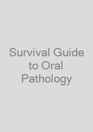 Survival Guide to Oral Pathology
