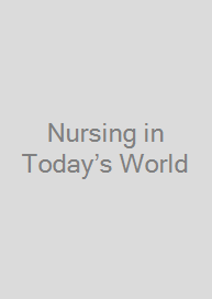 Nursing in Today’s World