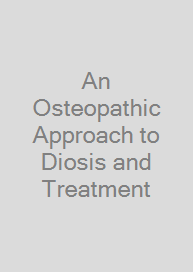 An Osteopathic Approach to Diosis and Treatment