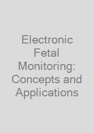 Electronic Fetal Monitoring: Concepts and Applications