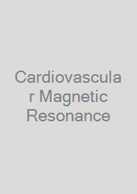 Cardiovascular Magnetic Resonance