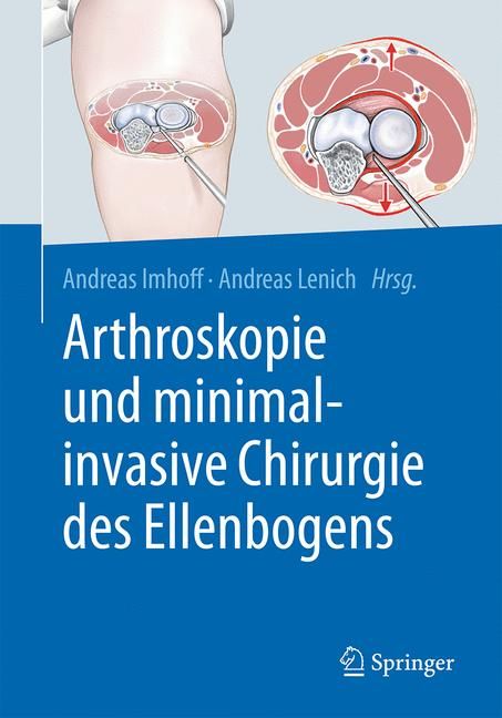 Arthroskopie und minimal-invasive Chirurgie des Ellenbogens