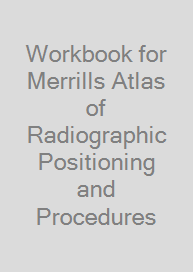 Cover Workbook for Merrills Atlas of Radiographic Positioning and Procedures