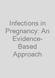 Infections in Pregnancy: An Evidence-Based Approach