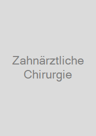 Zahnärztliche Chirurgie