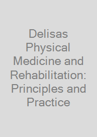 Delisas Physical Medicine and Rehabilitation: Principles and Practice