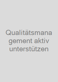 Qualitätsmanagement aktiv unterstützen