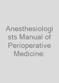 Anesthesiologists Manual of Perioperative Medicine: