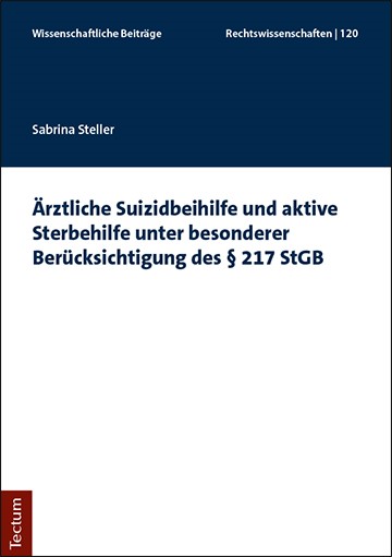 Ärztliche Suizidbeihilfe und aktive Sterbehilfe unter besonderer Berücksichtigung des § 217 StGB