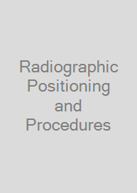 Cover Radiographic Positioning and Procedures