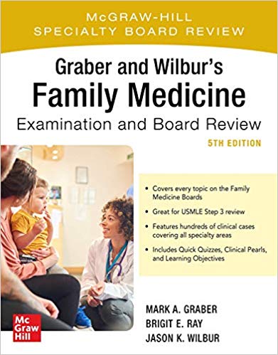 Graber and Wilburs Family Medicine Examination and Board Review, Fifth Edition